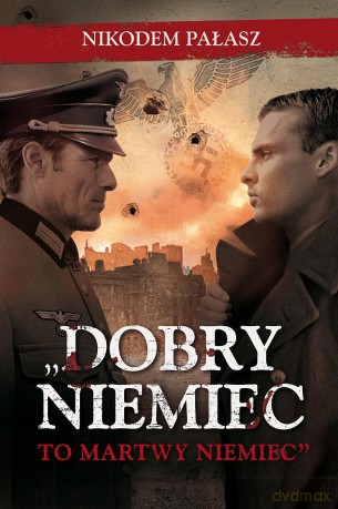 Dobry Niemiec to martwy Niemiec - Nikodem Pałasz [KSIĄŻKA]