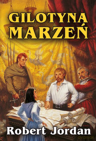 Gilotyna marzeń. Koło czasu - Robert Jordan [KSIĄŻKA]