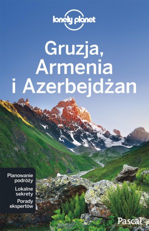 Gruzja, Armenia, Azerbejdżan. Lonely Planet 2016 [KSIĄŻKA]