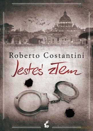 Jesteś złem - Roberto Costantini [KSIĄŻKA]