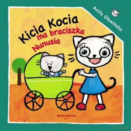 Kicia kocia ma braciszka Nunusia - Anita Głowińska [KSIĄŻKA]
