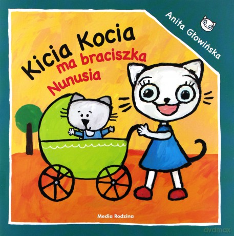 Kicia kocia ma braciszka Nunusia - Anita Głowińska [KSIĄŻKA]