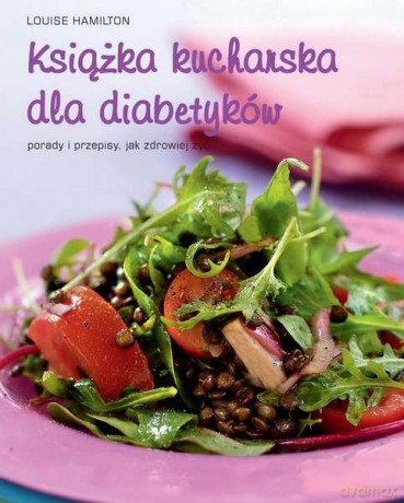 Książka kucharska dla diabetyków - Louise Hamilton [KSIĄŻKA]