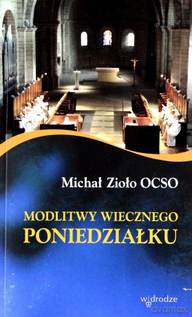 Modlitwy wiecznego poniedziałku - Michał Zioło [KSIĄŻKA]