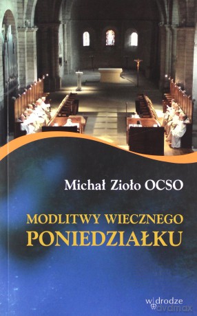Modlitwy wiecznego poniedziałku - Michał Zioło [KSIĄŻKA]