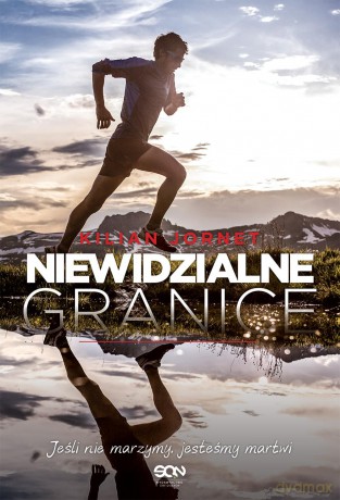 Niewidzialne granice - Kilian Jornet [KSIĄŻKA]