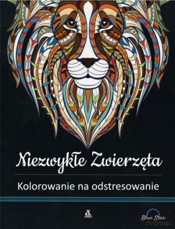Niezwykłe zwierzęta. Kolorowanie na odstresowanie - Blue Star [KSIĄŻKA]