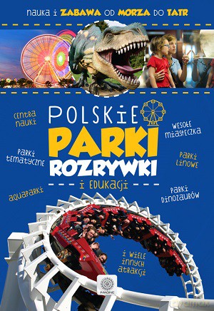 Polskie parki rozrywki [KSIĄŻKA]
