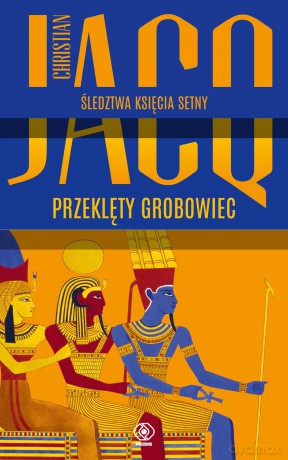 Przeklęty grobowiec. Śledztwa księcia setny (Tom 1) - Christian Jacq [KSIĄŻKA]
