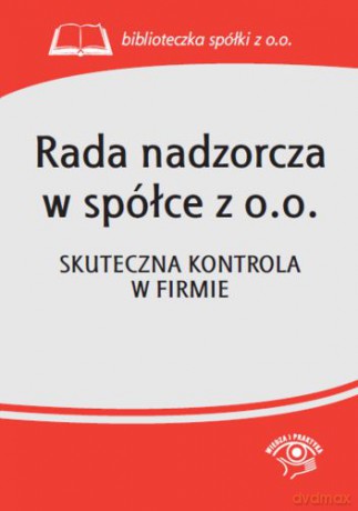 Rada nadzorcza w spółce z o o Skuteczna kontrola w firmie [KSIĄŻKA]