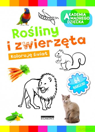 Rośliny i zwierzęta. Akademia mądrego dziecka [KSIĄŻKA]