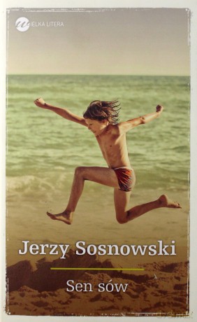 Sen sów - Jerzy Sosnowski (twarda) [KSIĄŻKA]