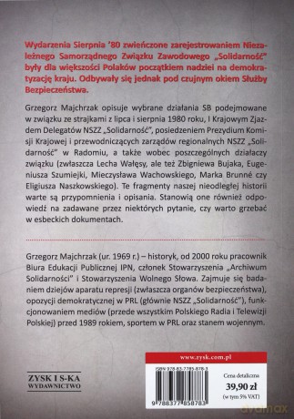 Solidarność na celowniku. Wybrane operacje SB przeciwko związkowi i jego działaczom - Grzegorz Majchrzak [KSIĄŻKA]