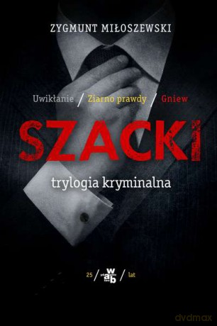 Szacki. Trylogia kryminalna - Zygmunt Miłoszewski (twarda) [KSIĄŻKA]
