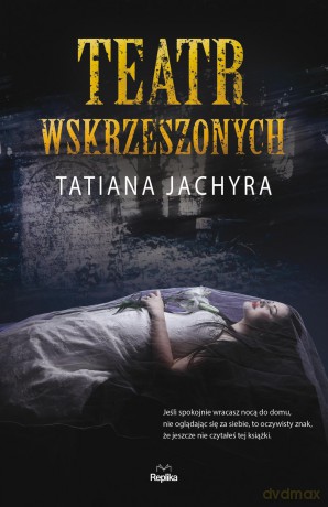 Teatr wskrzeszonych - Tatiana Jachyra [KSIĄŻKA]
