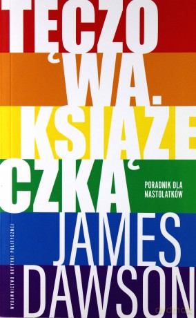 Tęczowa książeczka. Poradnik dla nastolatków - James Dawson [KSIĄŻKA]