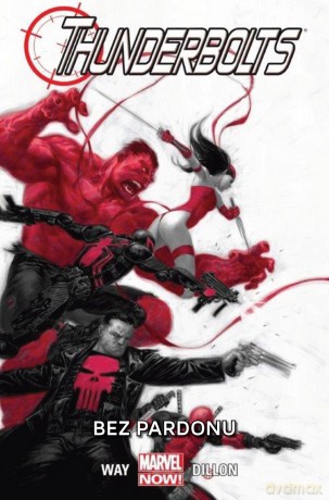 Thunderbolts bez pardonu - Daniel Way, Steve Dillon [KOMIKS]