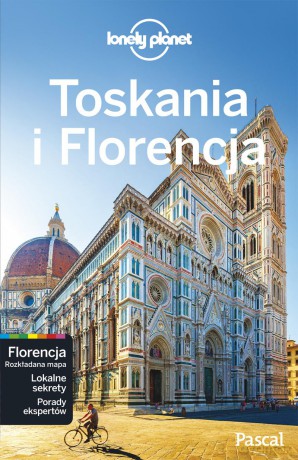 Toskania i Florencja. Lonely planet [KSIĄŻKA]