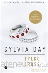 Dotyk Crossa (Tom 5) - Tylko Cross - Sylvia Day [KSIĄŻKA]