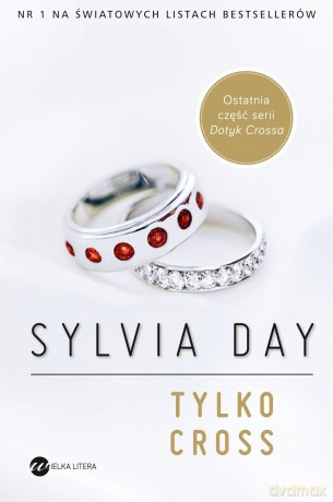 Dotyk Crossa (Tom 5) - Tylko Cross - Sylvia Day [KSIĄŻKA]