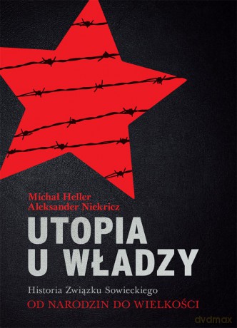 Utopia u władzy. Historia Związku Sowieckiego (Tom 1) Od narodzin do wielkości 1914-1939 - Michał Heller (twarda) [KSIĄŻKA]