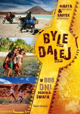 W 888 dni dookoła świata. Byle dalej - Marta Owczarek, Bartek Skowroński [KSIĄŻKA]