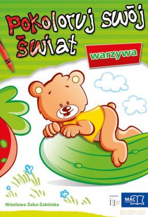 Warzywa. Pokoloruj swój świat - Wiesława Żaba-Żabińska [KSIĄŻKA]