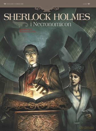 Wewnętrzny wróg. Sherlock Holmes i necronomicon (Tom 1) - Sylvain Corduire, Vladimir Krstić-Laci [KOMIKS]
