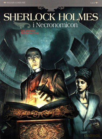 Wewnętrzny wróg. Sherlock Holmes i necronomicon (Tom 1) - Sylvain Corduire, Vladimir Krstić-Laci [KOMIKS]