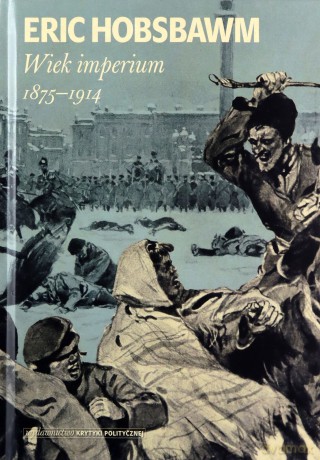Wiek imperium 1875-1914 - Eric Hobsbawm (twarda) [KSIĄŻKA]