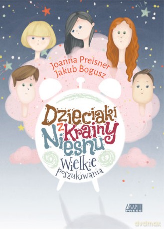 Wielkie poszukiwania. Dzieciaki z krainy Niesnu (Tom 2) - Joanna Preisner, Jakub Bogusz [KSIĄŻKA]