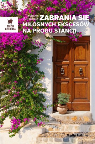 Zabrania się miłosnych ekscesów na progu stancji - Mamen Sanchez [KSIĄŻKA]