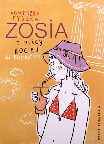 Zosia z ulicy Kociej. W podróży - Agnieszka Tyszka [KSIĄŻKA]