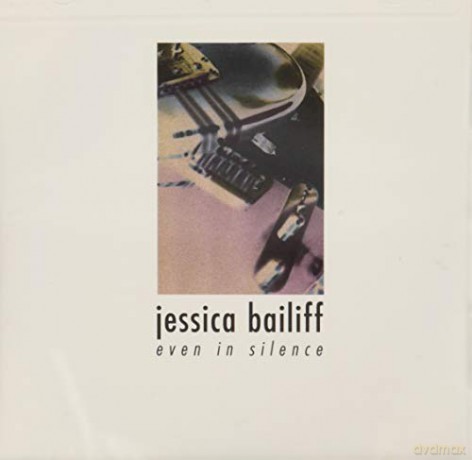 Jessica Bailiff: Even In Silence [CD]
