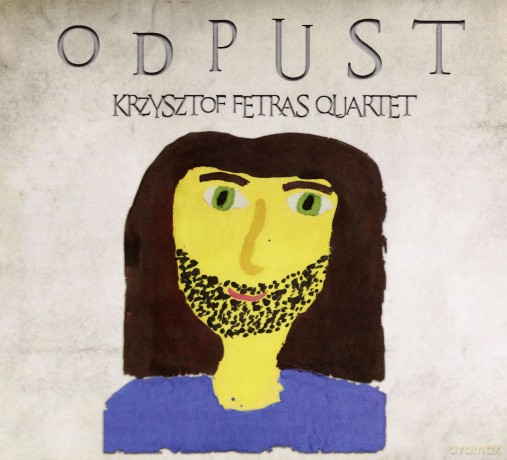 Krzysztof Fetras Quartet: Odpust [CD]