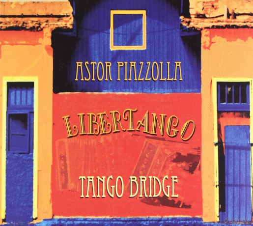 Tango Bridge: Libertango [CD]