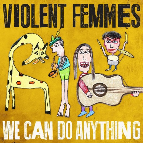 Violent Femmes: We Can Do Anything [Winyl]