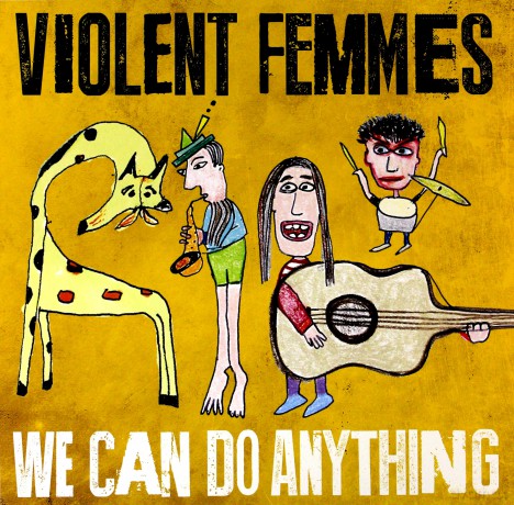 Violent Femmes: We Can Do Anything [Winyl]