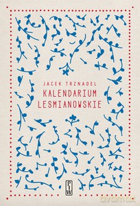 Kalendarium Leśmianowskie - Jacek Trznadel (twarda) [KSIĄŻKA]