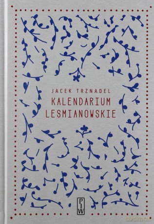 Kalendarium Leśmianowskie - Jacek Trznadel (twarda) [KSIĄŻKA]
