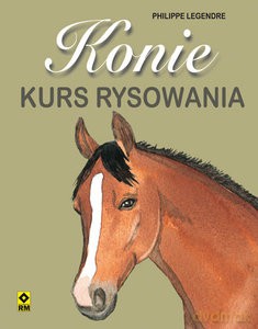 Konie. Kurs rysowania - Phillippe Legendre [KSIĄŻKA]