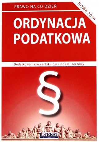 Ordynacja podatkowa 2016. Stan prawny na dzień 15 marca 2016 roku (z uwzględnieniem zmian wchodzących w życie 1.04.2016, 20.05.2016, 1.07.2016, 8.09.2016 i 1.01.2017 r.) - Ewelina Koniuszek [KSIĄŻKA]
