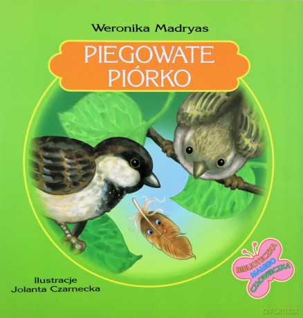 Piegowate piórko. Seria Biblioteczka małego człowieczka - Weronika Madryas [KSIĄŻKA]