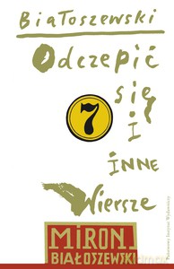 Utwory zebrane (Tom 7) Odczepić się - Miron Białoszewski (twarda) [KSIĄŻKA]