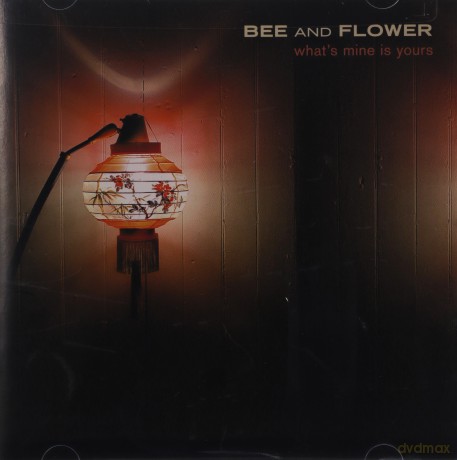 Bee And Flower: What\'s Mine Is Yours [CD]