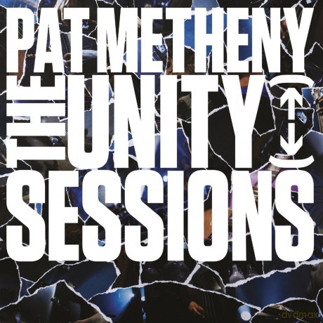 Pat Metheny: The Unity Sessions [2CD]