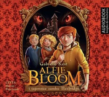Alfie Bloom i tajemnice zamku Hexbridge - Gabrielle Kent [AUDIOBOOK]