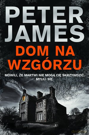 Dom na wzgórzu - Peter James [KSIĄŻKA]