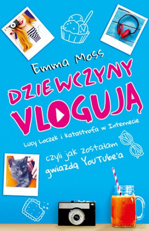 Dziewczyny vlogują - Emma Moss [KSIĄŻKA]