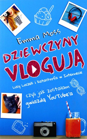 Dziewczyny vlogują - Emma Moss [KSIĄŻKA]